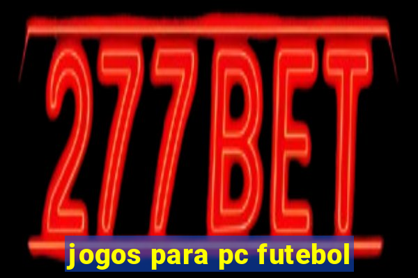 jogos para pc futebol